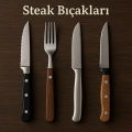 Steak Bıçakları